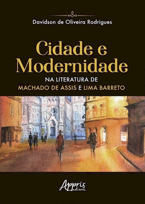 Cidade e Modernidade na Literatura de Machado de Assis e Lima Barreto(Kobo/電子書)