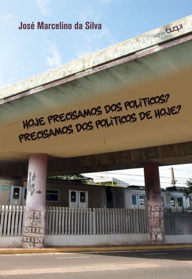  Hoje precisamos dos políticos? Precisamos dos políticos de hoje?(Kobo/電子書)