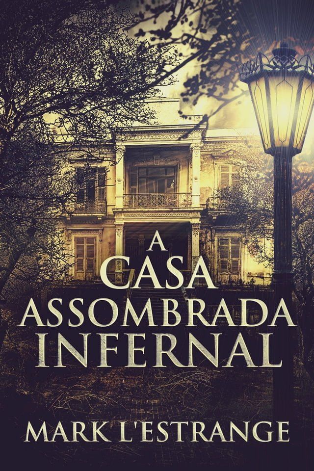  A Casa Assombrada Infernal(Kobo/電子書)