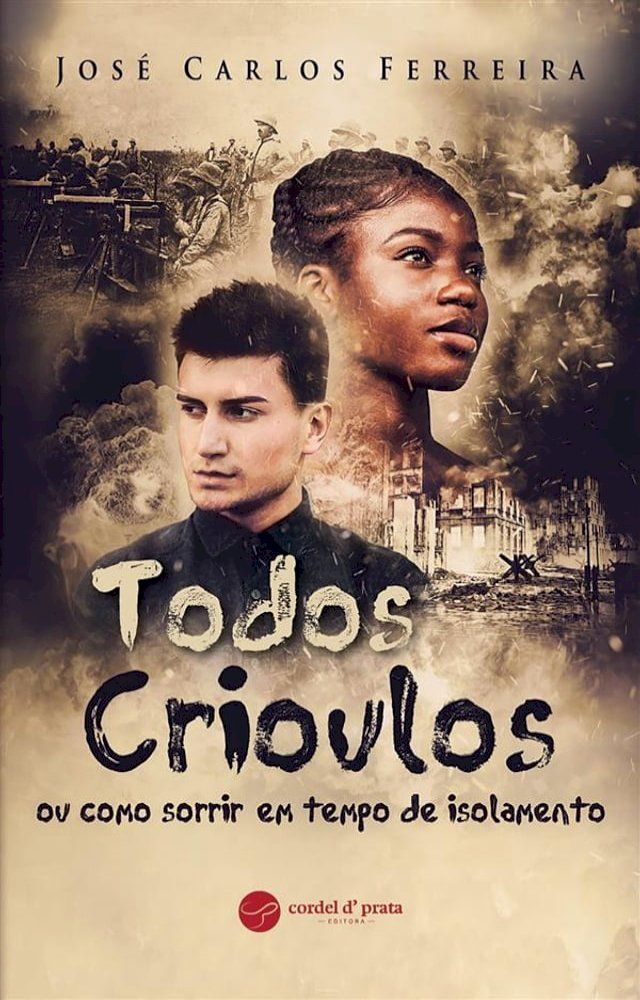  Todos Crioulos ou como sorrir em tempo de isolamento(Kobo/電子書)