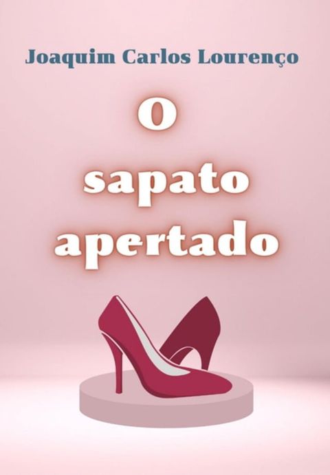 O Sapato Apertado(Kobo/電子書)