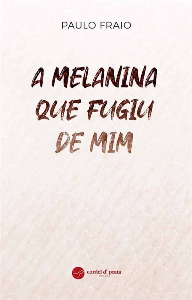  A Melanina que fugiu de mim(Kobo/電子書)