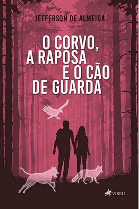 O corvo, a raposa e o c&atilde;o de guarda(Kobo/電子書)