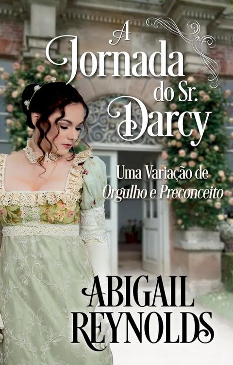 A Jornada do Sr. Darcy: Uma Variação de Orgulho e Preconceito(Kobo/電子書)