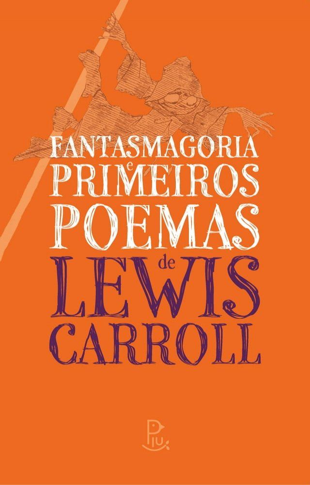  Fantasmagoria e Primeiros Poemas de Lewis Carroll(Kobo/電子書)