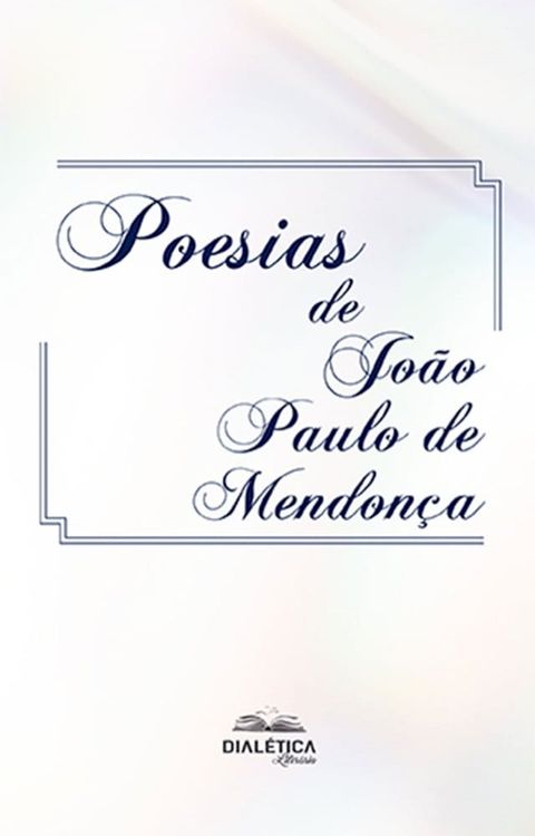 Poesias de Jo&atilde;o Paulo de Mendon&ccedil;a(Kobo/電子書)