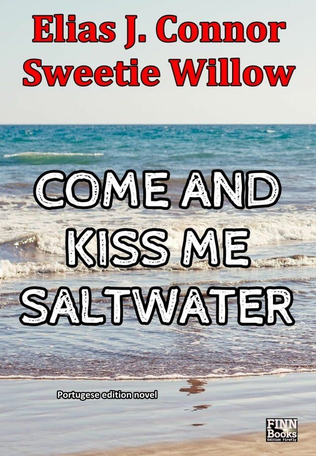  Come and kiss me saltwater (portuguese version)(Kobo/電子書)