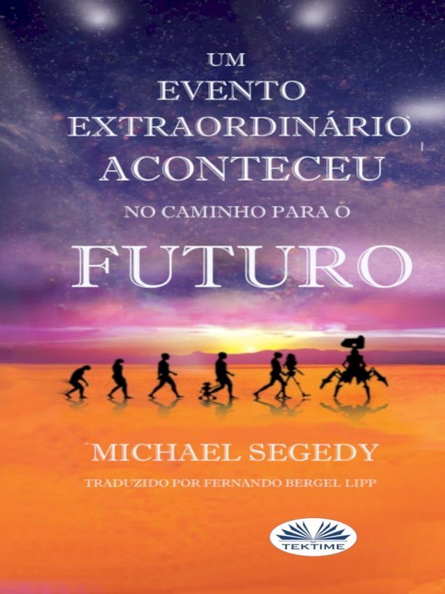  Um Evento Fantástico Aconteceu No Caminho Para O Futuro(Kobo/電子書)