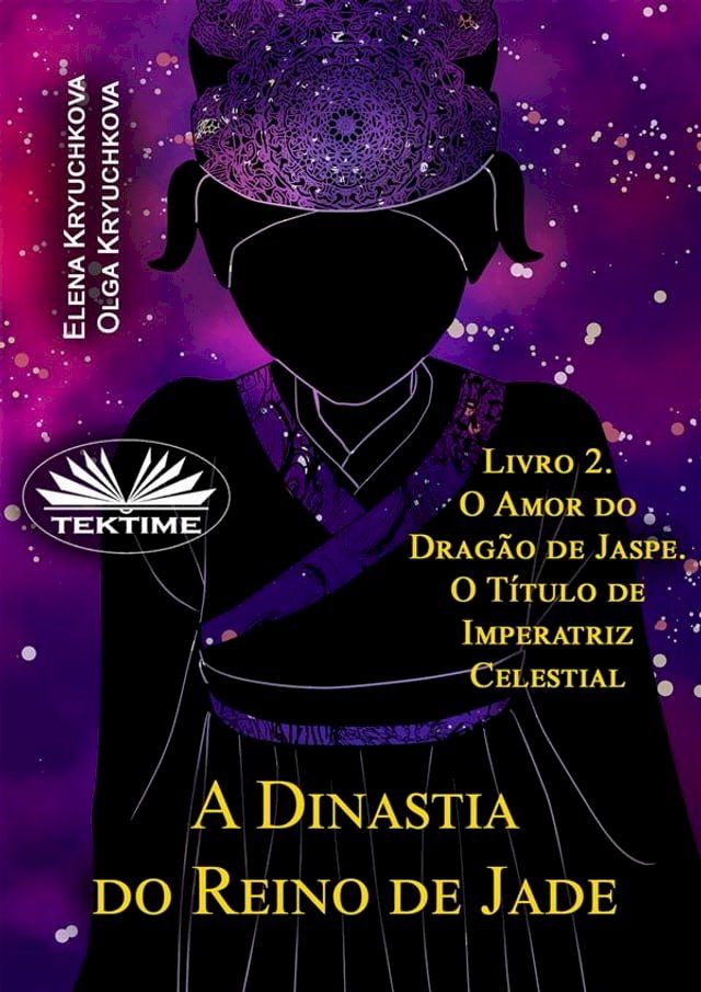  A Dinastia Do Reino De Jade. Livro 2. O Amor Do Dragão De Jaspe. O Título De Imperatriz(Kobo/電子書)