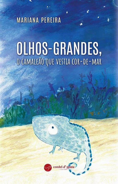 Olhos-Grandes, o camale&atilde;o que vestia cor-de-mar(Kobo/電子書)