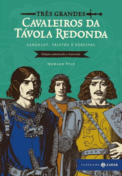 Três grandes cavaleiros da Távola Redonda: edição comentada e ilustrada(Kobo/電子書)