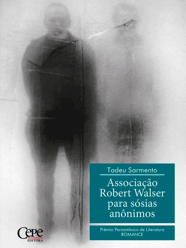  Associa&ccedil;&atilde;o Robert Walser para s&oacute;sias an&ocirc;nimos - 2&ordm; Pr&ecirc;mio Pernambuco de Literatura(Kobo/電子書)