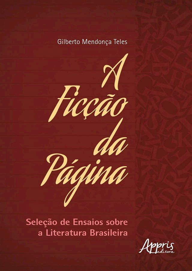  A Ficção da Página: Seleção de Ensaios sobre a Literatura Brasileira(Kobo/電子書)