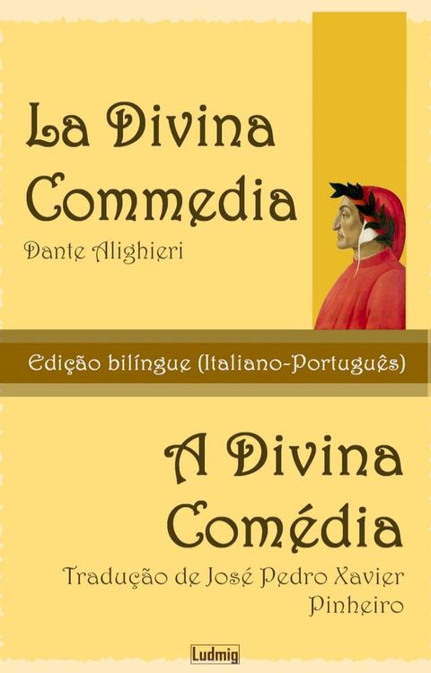 La Divina Commedia / A Divina Com&eacute;dia - Edi&ccedil;&atilde;o Bil&iacute;ngue (Italiano-Portugu&ecirc;s)(Kobo/電子書)