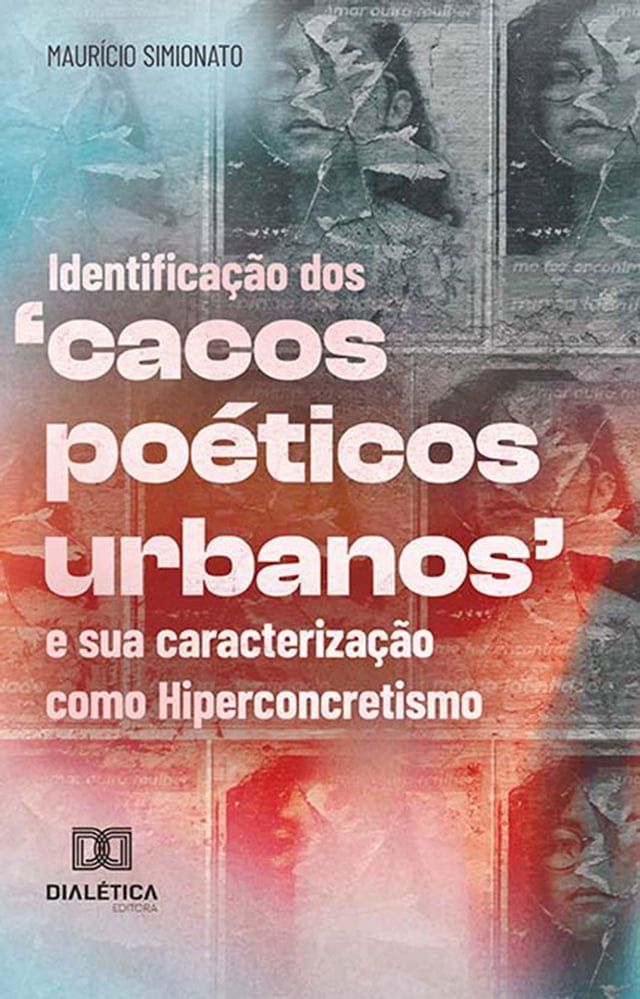  Identifica&ccedil;&atilde;o dos 'cacos po&eacute;ticos urbanos' e sua caracteriza&ccedil;&atilde;o como Hiperconcretismo(Kobo/電子書)