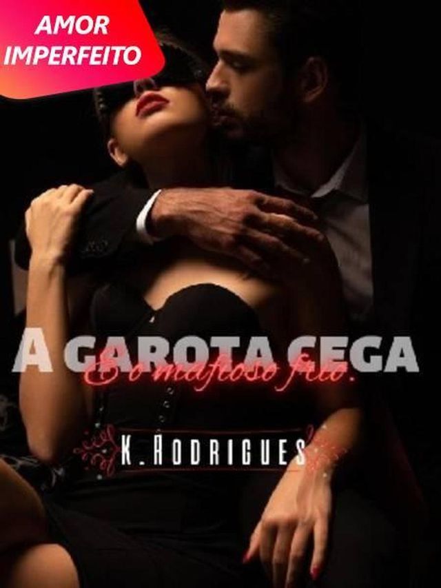  A Garota Cega E O Mafioso Frio(Kobo/電子書)