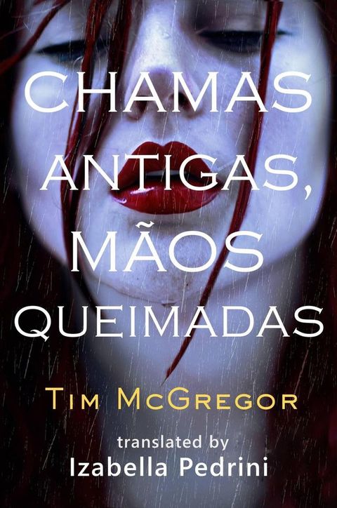 Chamas Antigas, M&atilde;os Queimadas(Kobo/電子書)