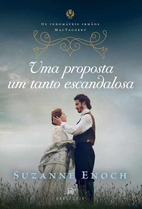 Uma proposta um tanto escandalosa – Segundo livro da trilogia Os Indom&aacute;veis Irm&atilde;os MacTaggert(Kobo/電子書)