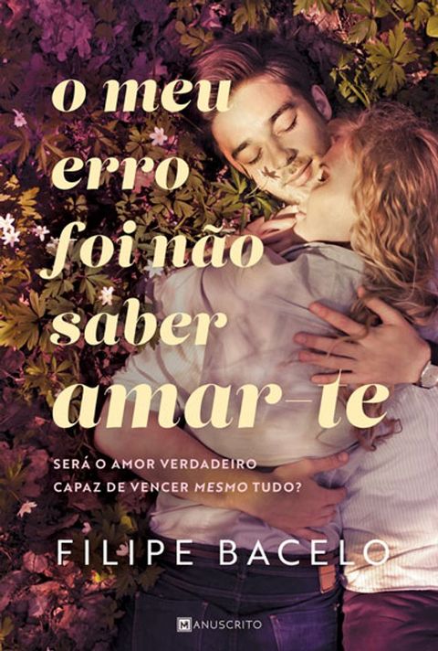 O Meu Erro Foi N&atilde;o Saber Amar-te(Kobo/電子書)