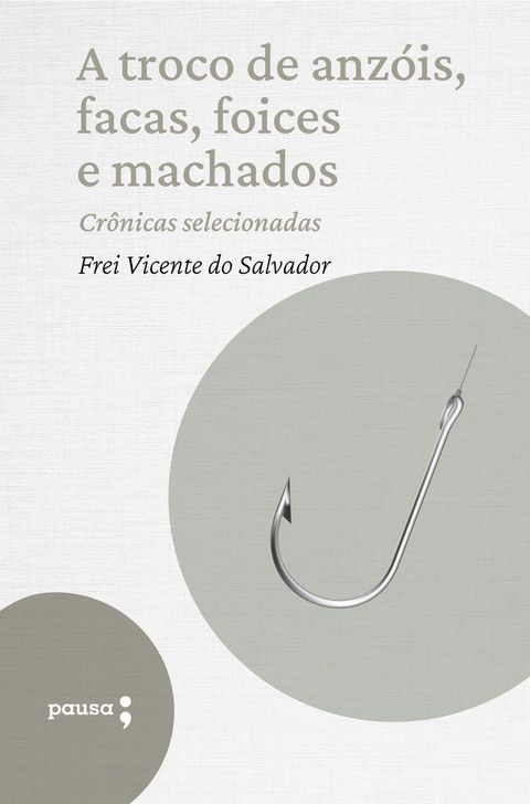 A troco de anz&oacute;is, facas, foices e machados - cr&ocirc;nicas selecionadas(Kobo/電子書)