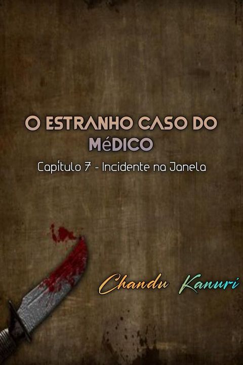 Cap&iacute;tulo 7 - Incidente na Janela(Kobo/電子書)