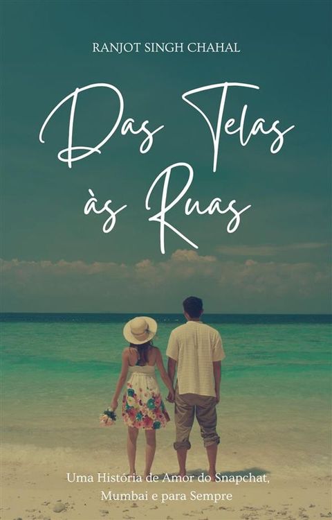 Das Telas &agrave;s Ruas: Uma Hist&oacute;ria de Amor do Snapchat, Mumbai e para Sempre(Kobo/電子書)