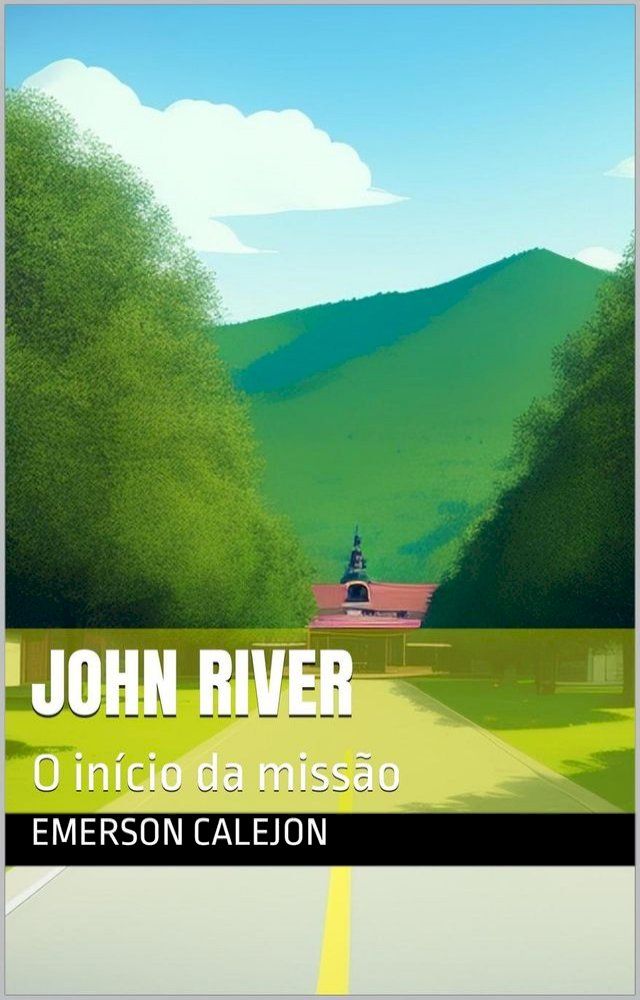  John River: o in&iacute;cio da miss&atilde;o(Kobo/電子書)