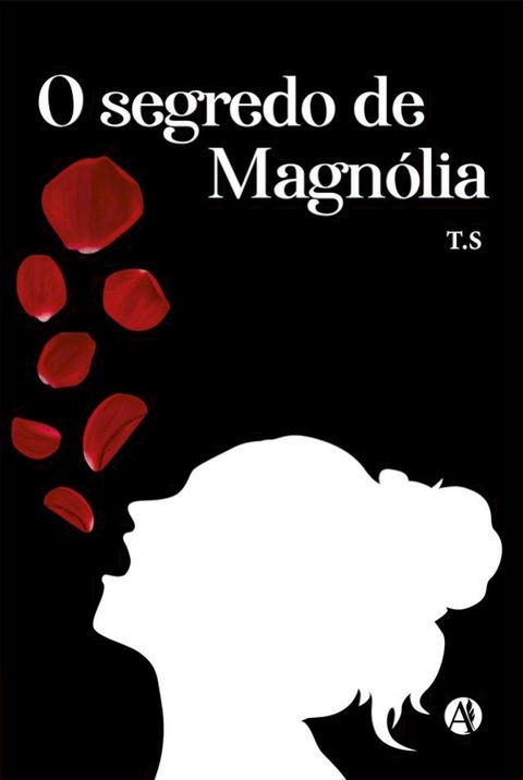 O segredo de Magn&oacute;lia. Por que voc&ecirc; tentou me matar(Kobo/電子書)