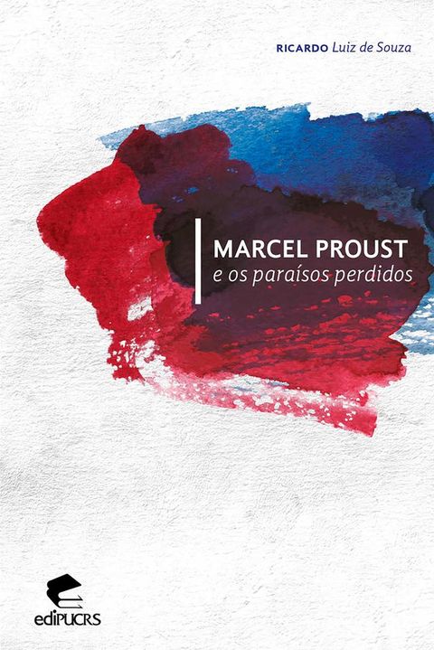 Marcel Proust e os para&iacute;sos perdidos(Kobo/電子書)