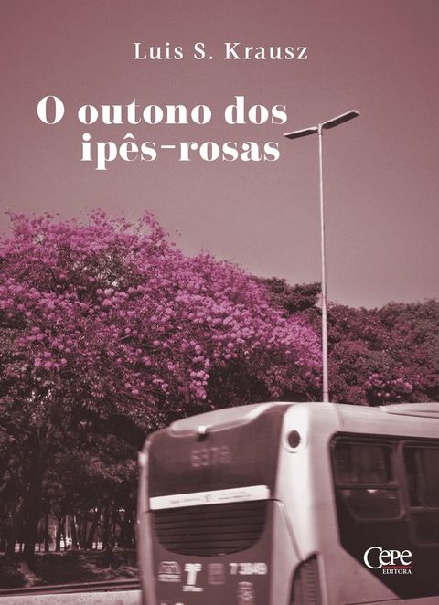 O outono dos ip&ecirc;s-rosas(Kobo/電子書)