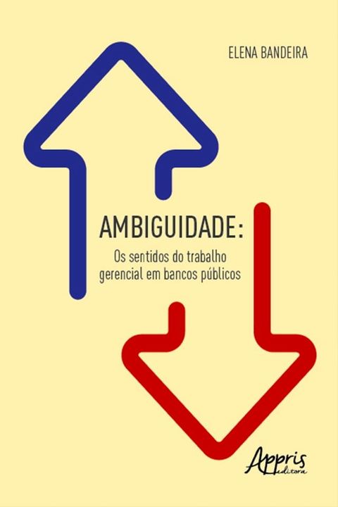 Ambiguidade: Os Sentidos do Trabalho Gerencial em Bancos Públicos(Kobo/電子書)