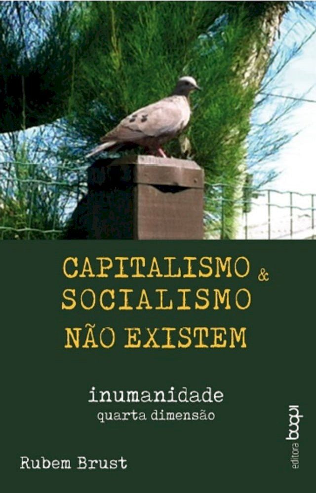  Capitalismo e socialismo n&atilde;o existem: Inumanidade(Kobo/電子書)