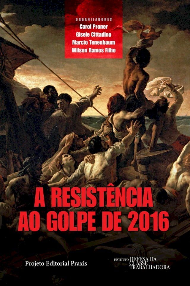  A resist&ecirc;ncia ao Golpe de 2016(Kobo/電子書)