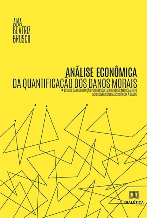 An&aacute;lise econ&ocirc;mica da quantifica&ccedil;&atilde;o dos danos morais(Kobo/電子書)