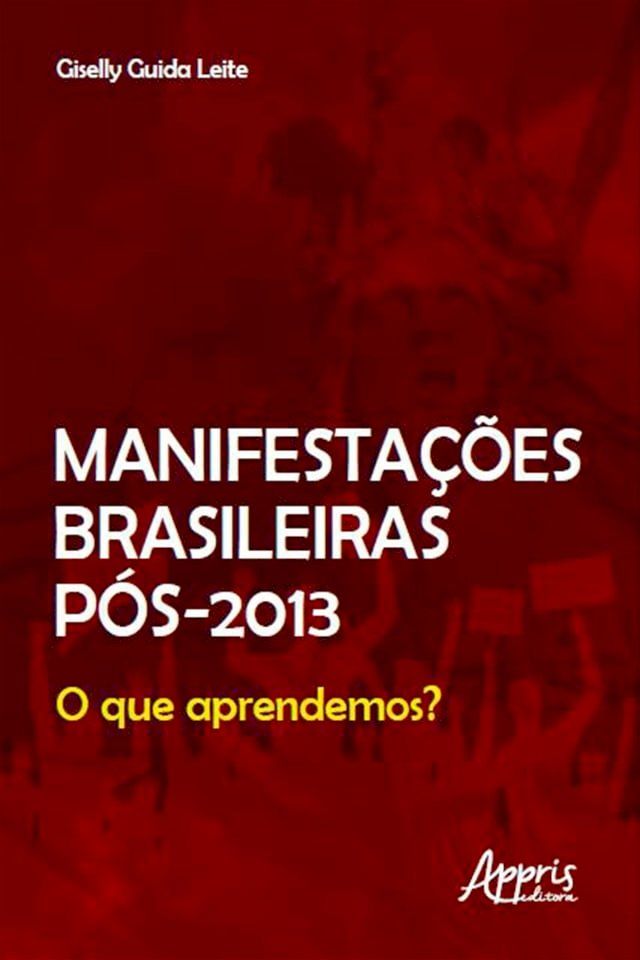  Manifestações Brasileiras Pós 2013: O que Aprendemos?(Kobo/電子書)