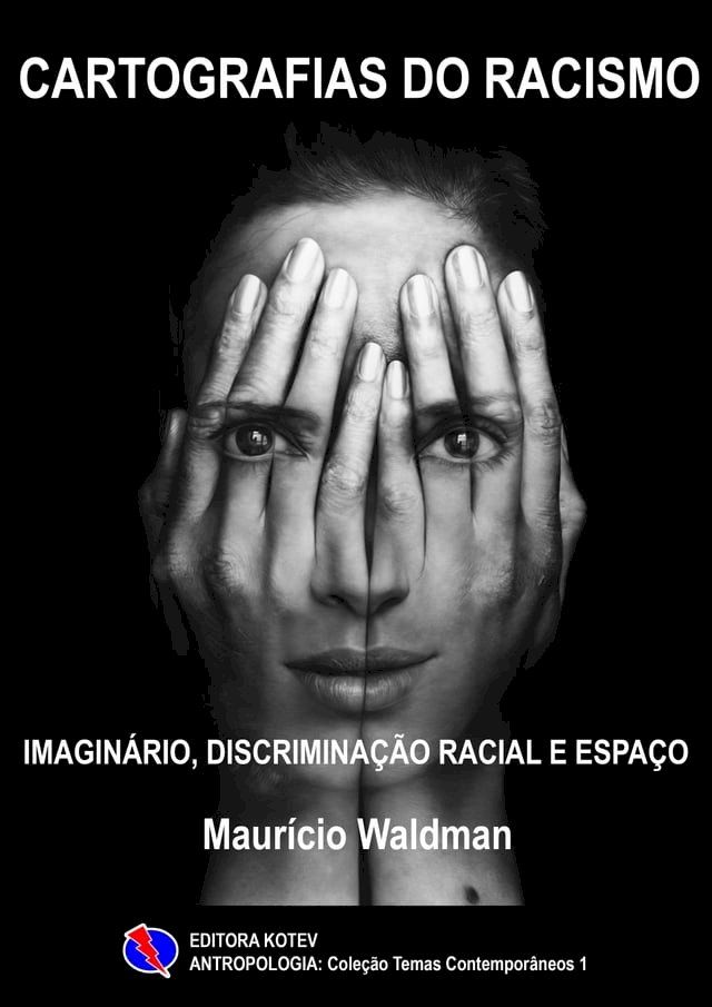  Cartografias do Racismo: Imagin&aacute;rio, Discrimina&ccedil;&atilde;o Racial e Espa&ccedil;o(Kobo/電子書)