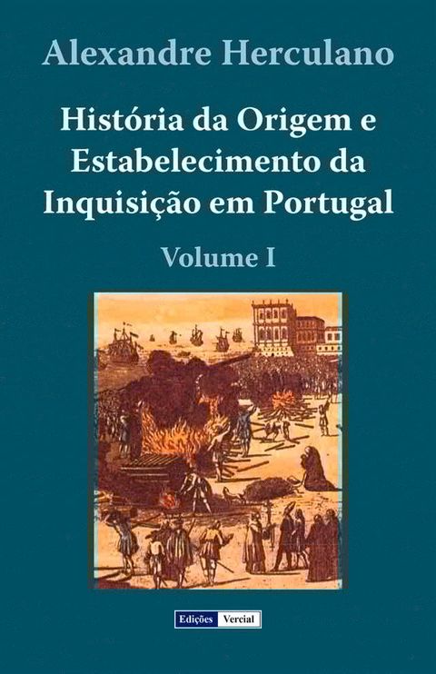 História da Origem e Estabelecimento da Inquisição em Portugal - I(Kobo/電子書)