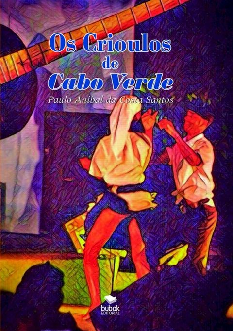 Os Crioulos de Cabo Verde(Kobo/電子書)