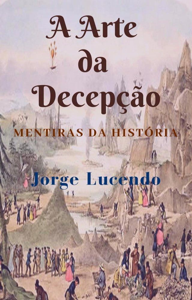  A Arte da Decepção - Mentiras da História(Kobo/電子書)