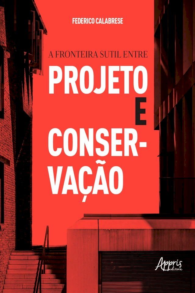  A Fronteira Sutil entre Projeto e Conserva&ccedil;&atilde;o(Kobo/電子書)