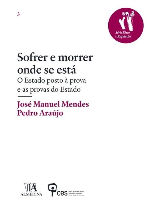 Sofrer e morrer onde se est&aacute; - O Estado posto &agrave; prova e as provas do Estado(Kobo/電子書)