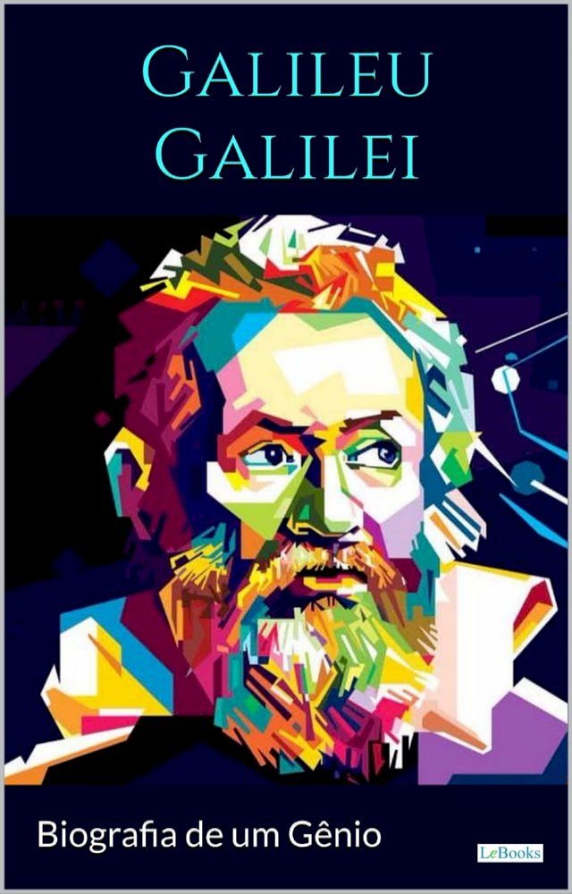  GALILEI GALILEU: Biografia de um Gênio(Kobo/電子書)