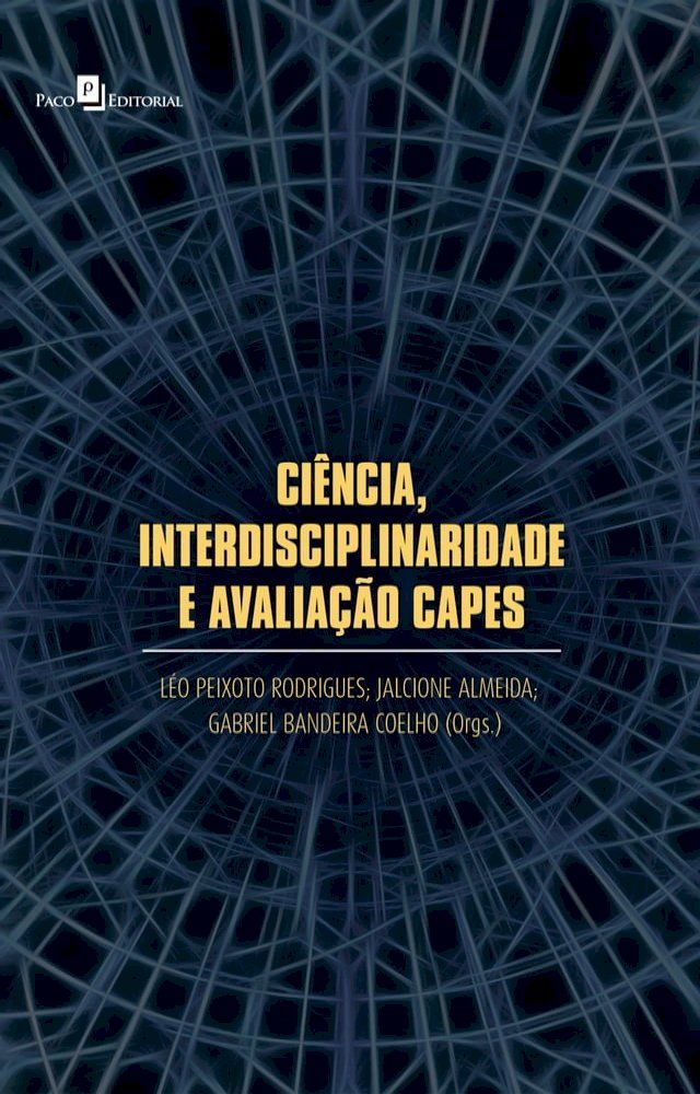  Ci&ecirc;ncia, interdisciplinaridade e avalia&ccedil;&atilde;o capes(Kobo/電子書)