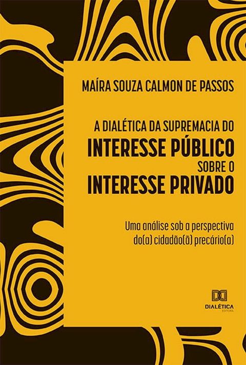 A dial&eacute;tica da supremacia do interesse p&uacute;blico sobre o interesse privado(Kobo/電子書)