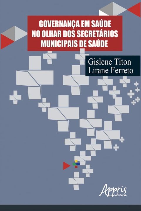 Governança em Saúde no Olhar dos Secretários Municipais de Saúde(Kobo/電子書)