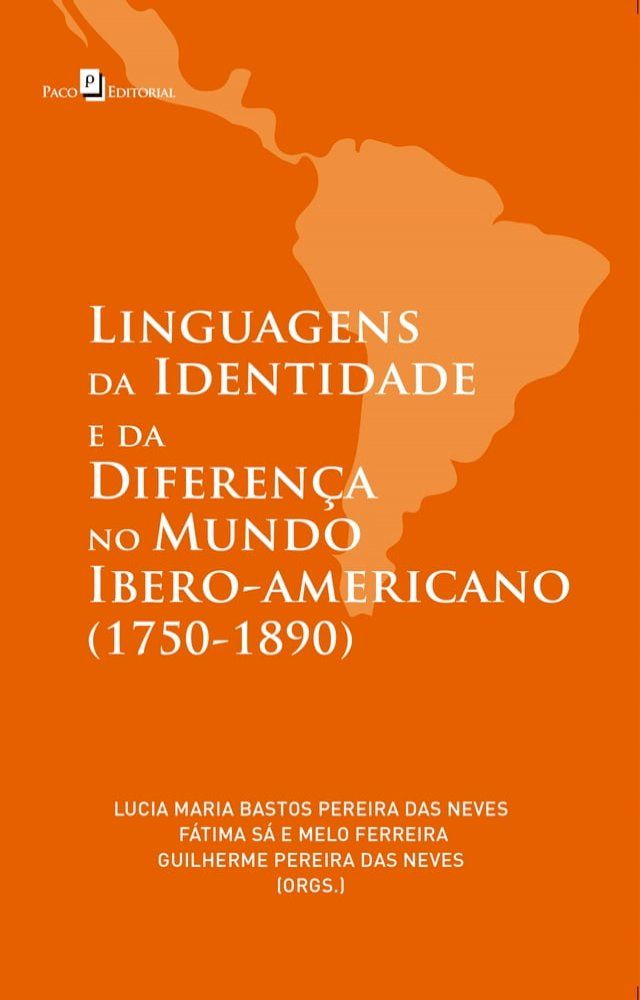  Linguagens da Identidade e da Diferença no Mundo Ibero-americano (1750-1890)(Kobo/電子書)