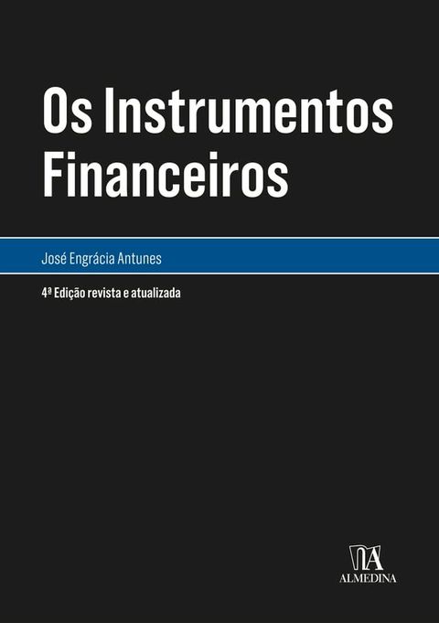 Os Instrumentos Financeiros - 4&ordf; Edi&ccedil;&atilde;o(Kobo/電子書)