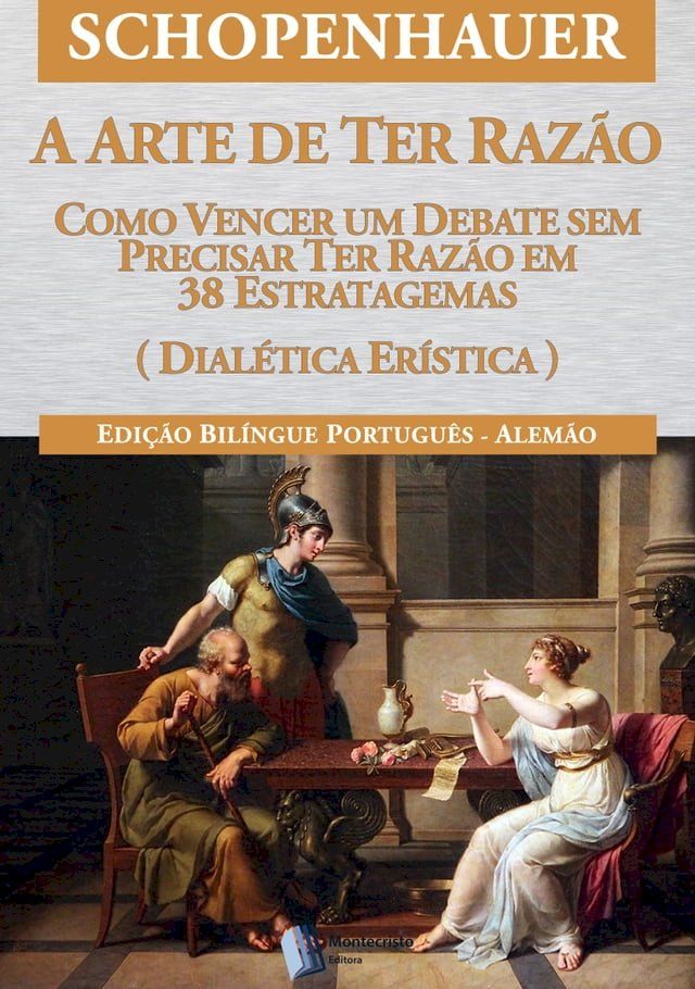  A Arte de ter Razão- 38 Estratagemas para Vencer um Debate Sem Precisar Ter Razão(Kobo/電子書)