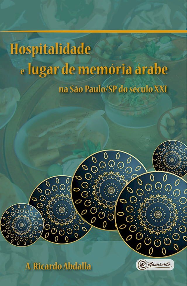  Hospitalidade e lugar de memória árabe na São Paulo/SP do século XXI(Kobo/電子書)