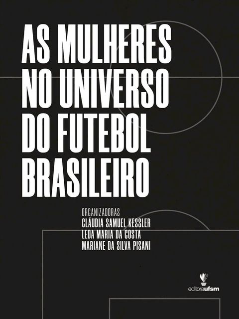 As mulheres no universo do futebol brasileiro(Kobo/電子書)